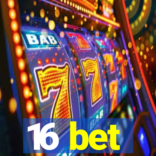 16 bet